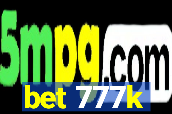 bet 777k