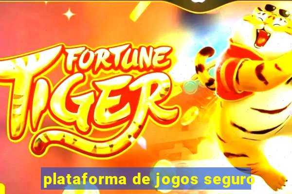 plataforma de jogos seguro