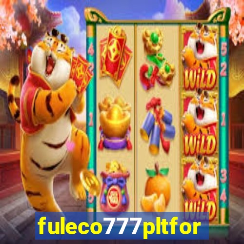 fuleco777pltfor