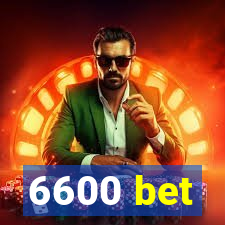 6600 bet