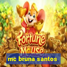 mc bruna santos