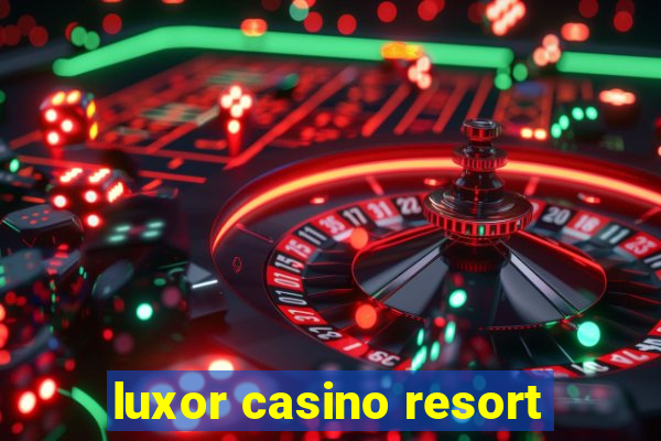 luxor casino resort