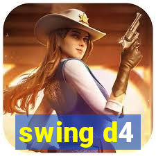 swing d4