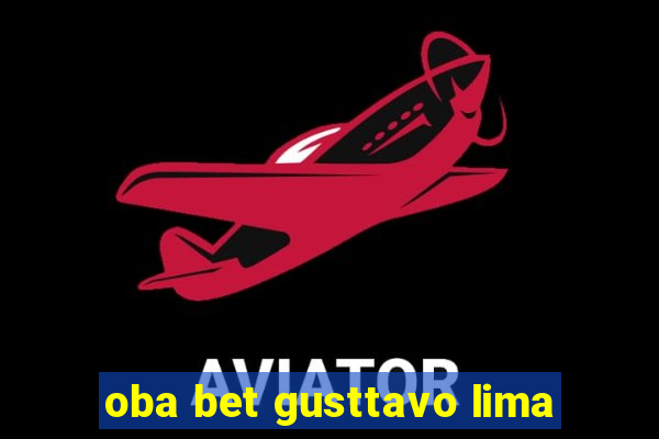 oba bet gusttavo lima