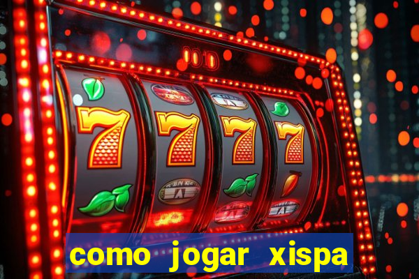 como jogar xispa no jogo do bicho