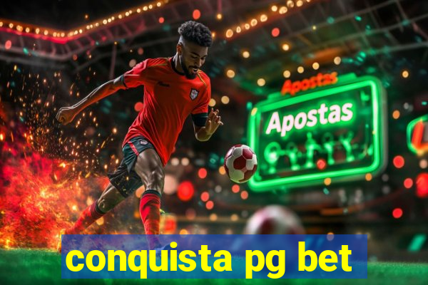 conquista pg bet