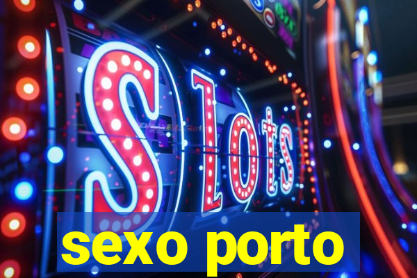 sexo porto