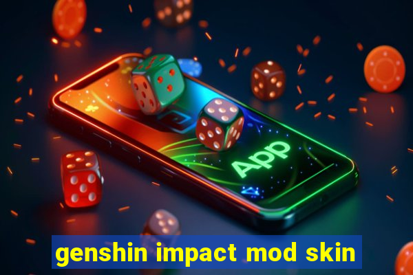 genshin impact mod skin