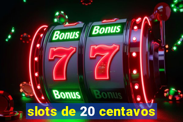 slots de 20 centavos