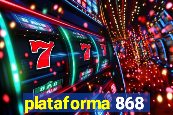 plataforma 868