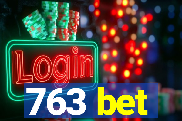 763 bet