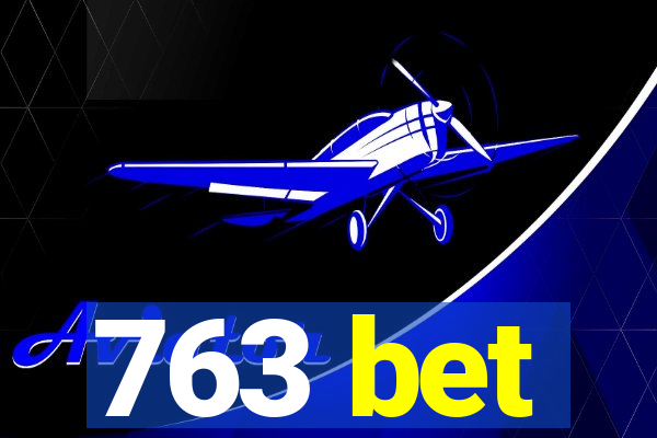 763 bet