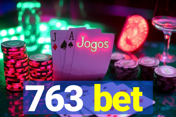 763 bet