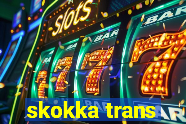 skokka trans