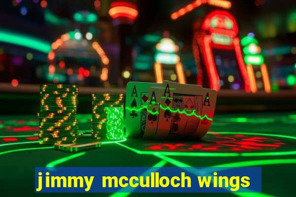 jimmy mcculloch wings