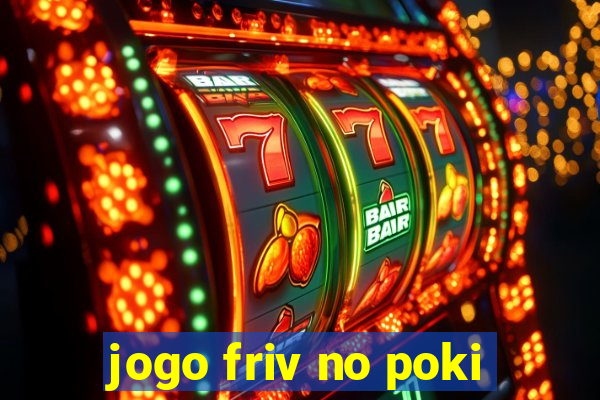 jogo friv no poki