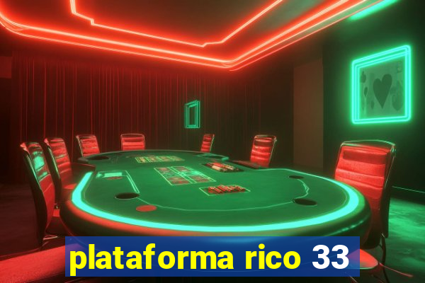 plataforma rico 33