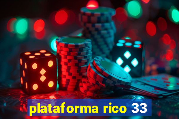 plataforma rico 33