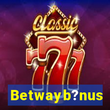 Betwayb?nus