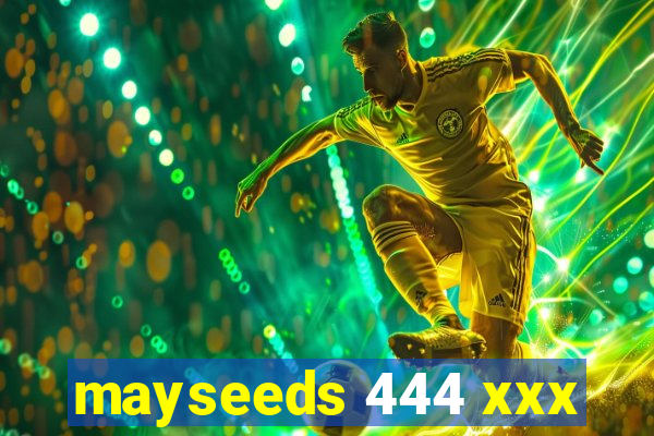 mayseeds 444 xxx