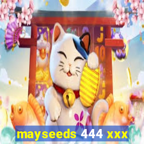 mayseeds 444 xxx