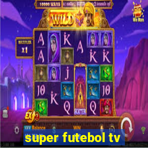 super futebol tv