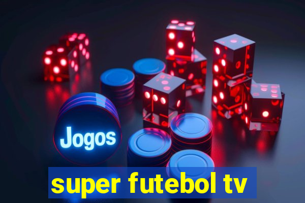 super futebol tv