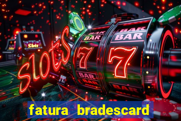 fatura bradescard casas bahia