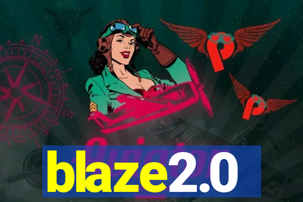 blaze2.0