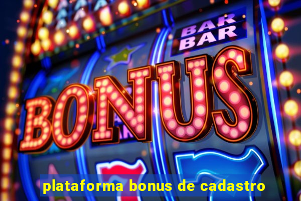 plataforma bonus de cadastro