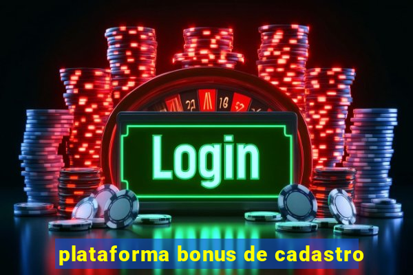 plataforma bonus de cadastro