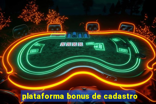 plataforma bonus de cadastro