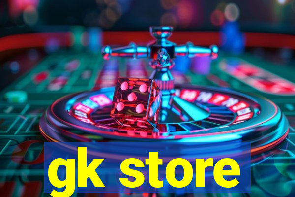 gk store