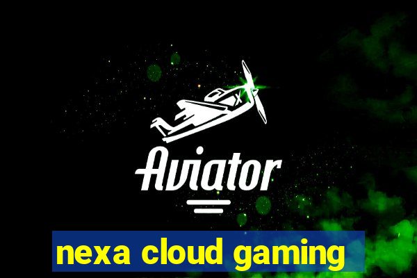 nexa cloud gaming