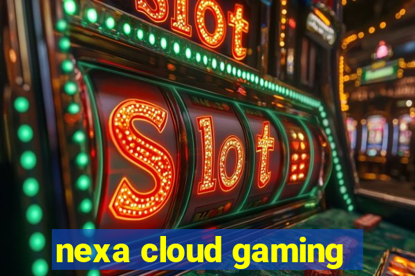 nexa cloud gaming