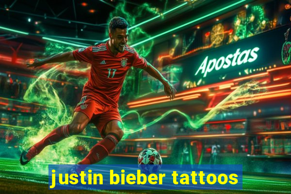 justin bieber tattoos