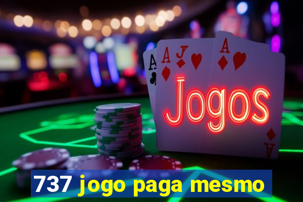 737 jogo paga mesmo