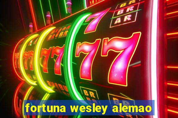 fortuna wesley alemao