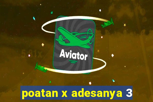 poatan x adesanya 3