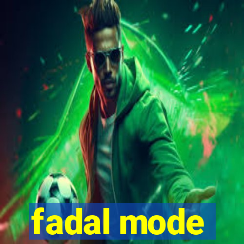 fadal mode