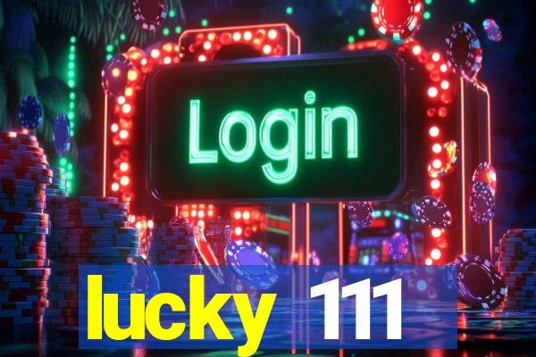 lucky 111