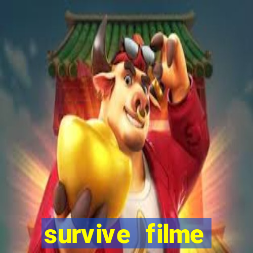 survive filme completo dublado