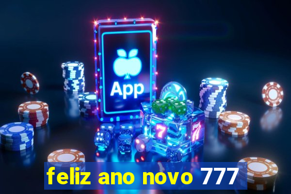 feliz ano novo 777