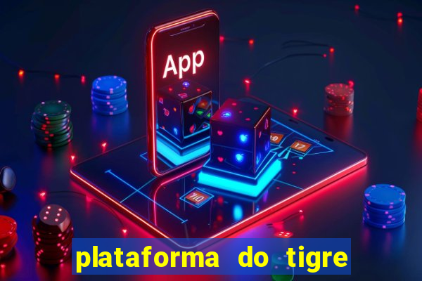 plataforma do tigre que paga no cadastro