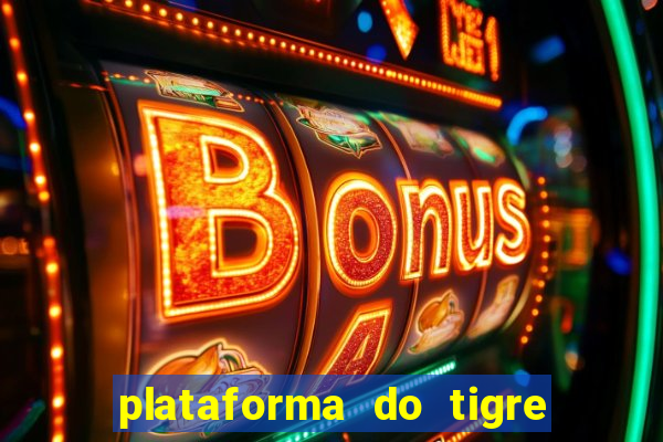 plataforma do tigre que paga no cadastro