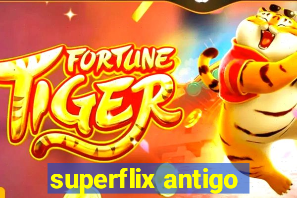 superflix antigo