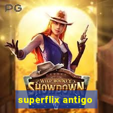 superflix antigo