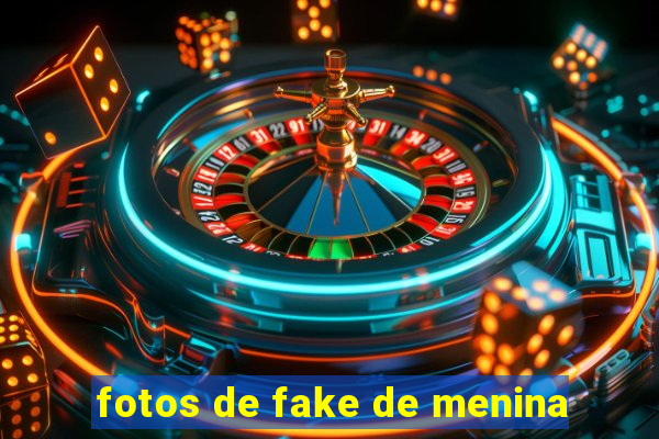 fotos de fake de menina