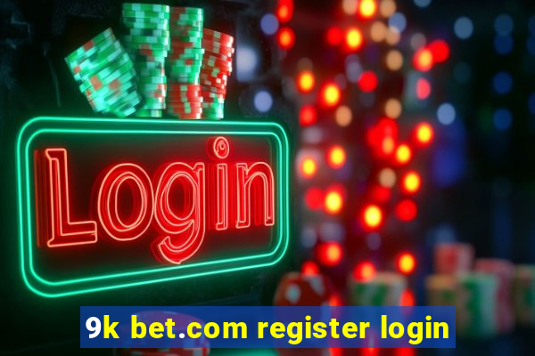 9k bet.com register login