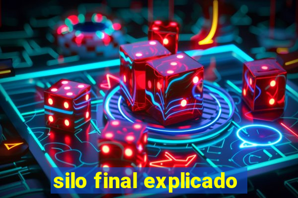 silo final explicado